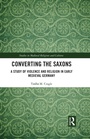 Cover: Converting the Saxons - Routledge