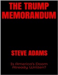 Cover: The Trump Memorandum: Is America's Doom Already Written? - Lulu.com