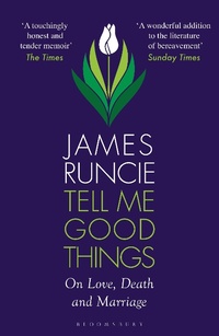 Enlarge image Cover: Tell Me Good Things - Bloomsbury Publishing PLC