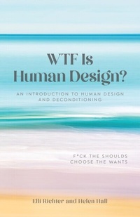 Enlarge image Cover: WTF Is Human Design? - Distributed By Ingram Spark