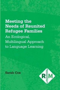 Abbildung von: Meeting the Needs of Reunited Refugee Families - Multilingual Matters
