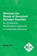 Cover: Meeting the Needs of Reunited Refugee Families - Multilingual Matters