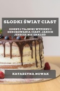 Cover: Slodki Swiat Ciast - Katarzyna Nowak