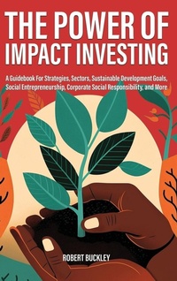 Enlarge image Cover: The Power of Impact Investing - Book Bound Studios