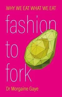 Abbildung von: Fashion To Fork - Living Source Ltd