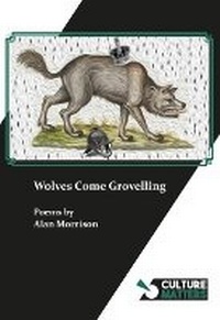 Enlarge image Cover: Wolves Come Grovelling - Culture Matters Co-operative Ltd
