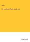 Cover: Die erhaltenen Reden des Lysias - Anatiposi Verlag