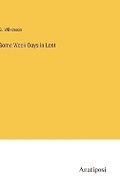 Cover: Some Week-Days in Lent - Anatiposi Verlag