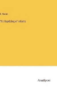 Enlarge image Cover: The Baptizing of Infants - Anatiposi Verlag