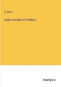 Enlarge image Cover: Report on General Paralysis - Anatiposi Verlag