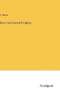 Cover: Report on General Paralysis - Anatiposi Verlag