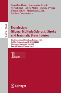 Abbildung von: Brainlesion: Glioma, Multiple Sclerosis, Stroke and Traumatic Brain Injuries - Springer