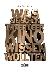 Abbildung von: Was Sie schon immer über Kino wissen wollten ... - Schüren Verlag GmbH