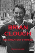 Cover: Brian Clough - The Greatest Stories - epubli