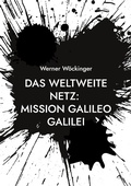 Cover: Das weltweite Netz: Mission Galileo Galilei - Books on Demand