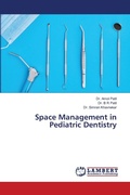 Cover: Space Management in Pediatric Dentistry - LAP Lambert Academic Publishing