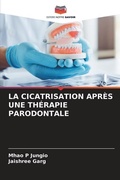 Cover: La Cicatrisation Apres Une Therapie Parodontale - Editions Notre Savoir