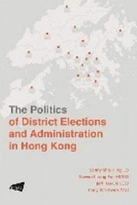 Abbildung von: The Politics of District Elections and Administration in Hong Kong - City University of Hong Kong Press