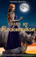 Cover: Crash My Redemption (Endangered Mates, #1.5) - Payne Craven