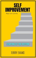 Cover: Self Improvement: Starting at the Bottom - Terry Evans