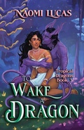Cover: To Wake A Dragon - Naomi Lucas