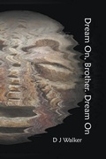 Cover: Dream On, Brother. Dream On - D J Walker