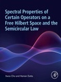Cover: Spectral Properties of Certain Operators on a Free Hilbert Space and the Semicircular Law - Academic Press