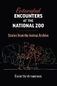 Abbildung von: Entangled Encounters at the National Zoo - University Press of Kansas