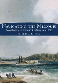 Enlarge image Cover: Navigating the Missouri - University of Oklahoma Press