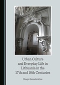 Bild: Urban Culture and Everyday Life in Lithuania in the 17th and 18th Centuries - Cambridge Scholars Publishing