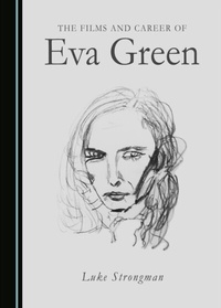 Abbildung von: Films and Career of Eva Green - Cambridge Scholars Publishing