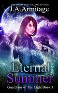 Cover: Eternal Summer (Guardians of The Light, #3) - J.A.Armitage