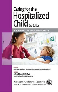 Abbildung von: Caring for the Hospitalized Child - American Academy of Pediatrics