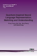 Cover: Quantum-Inspired Neural Language Representation, Matching and Understanding - now publishers Inc