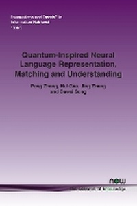 Enlarge image Cover: Quantum-Inspired Neural Language Representation, Matching and Understanding - now publishers Inc