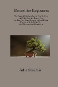 Cover: Bonsai for Beginners - Julia Sinclair