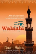 Cover: Walaahi - A Firsthand Account of Living Through the Egyptian Uprising and Why I Walked Away from Islaam (The Relentless Rebel duology, #2) - Dawn Publishing