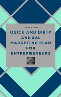 Cover: Quick and Dirty Annual Marketing Plan for Entrepreneurs - Harahel Publishing