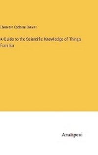 Enlarge image Cover: A Guide to the Scientific Knowledge of Things Familiar - Anatiposi Verlag