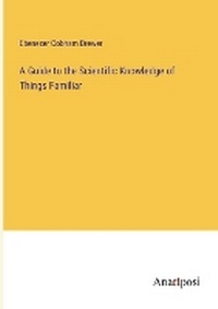 Enlarge image Cover: A Guide to the Scientific Knowledge of Things Familiar - Anatiposi Verlag