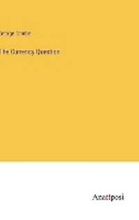 Enlarge image Cover: The Currency Question - Anatiposi Verlag