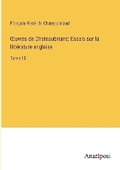 Cover: OEuvres de Chateaubriand; Essais sur la litterature anglaise - Anatiposi Verlag