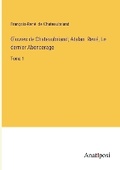 Cover: OEuvres de Chateaubriand; Atalan Rene, Le dernier Abencerage - Anatiposi Verlag