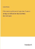 Cover: L'economie politique et la justice; Examen critique et refutation des doctrines economiques - Anatiposi Verlag