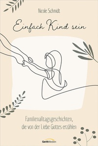 Enlarge image Cover: Einfach Kind sein - Gerth Medien