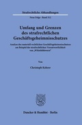 Cover: Umfang und Grenzen des strafrechtlichen Gesch&auml;ftsgeheimnisschutzes. - Duncker & Humblot