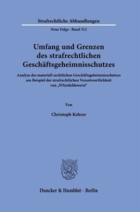 Abbildung von: Umfang und Grenzen des strafrechtlichen Geschäftsgeheimnisschutzes. - Duncker & Humblot