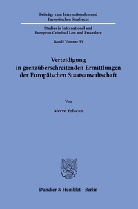 Abbildung von: Verteidigung in grenzüberschreitenden Ermittlungen der Europäischen Staatsanwaltschaft. - Duncker & Humblot