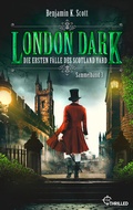 Cover: London Dark - Die ersten F&auml;lle des Scotland Yard - beTHRILLED
