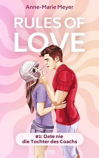 Abbildung von: Rules of Love #1: Date nie die Tochter des Coachs - ONE